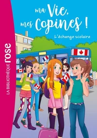 Ma vie, mes copines 26 - L'échange scolaire