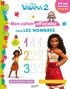 DISNEY - VAIANA 2 - MON CAHIER EFFACABLE - J'ECRIS LES NOMBRES (3-6 ANS)