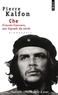 CHE - ERNESTO GUEVARA, UNE LEGENDE DU SIECLE