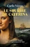 LE SOURIRE DE CATERINA - L'EXTRAORDINAIRE HISTOIRE DE LA MERE DE LEONARD DE VINCI