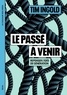 LE PASSE A VENIR - REPENSER L'IDEE DE GENERATION