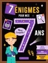 7 ENIGMES POUR MES 7 ANS