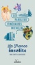 LES FABULEUX ITINERAIRES MICHELIN - LA FRANCE INSOLITE