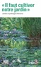 "IL FAUT CULTIVER NOTRE JARDIN" - JARDINS ET JARDINAGES LITTERAIRES