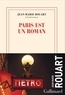 PARIS EST UN ROMAN*