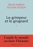 LE GRIMPEUR ET LE GROGNARD - UNE CORRESPONDANCE