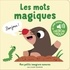 LES MOTS MAGIQUES - 5 SONS A ECOUTER, 5 MATIERES A TOUCHER
