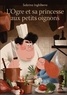 L'OGRE ET SA PRINCESSE AUX PETITS OIGNONS