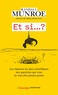 ET SI... ? - VOL01 - LES REPONSES LES PLUS SCIENTIFIQUES AUX QUESTIONS QUE VOUS NE VOUS ETES JAMAIS