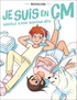 JE SUIS EN CM - NOUVELLE CLASSE, NOUVEAUX DEFIS