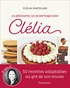 LA PATISSERIE, CA SE PARTAGE AVEC CLELIA - 50 RECETTES ADAPTABLES AU GRE DE VOS ENVIES