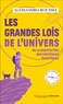 LES GRANDES LOIS DE L'UNIVERS - DE LA GRAVITATION AUX PARTICULES QUANTIQUES