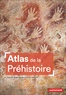 ATLAS DE LA PREHISTOIRE