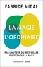 LA MAGIE DE L'ORDINAIRE