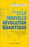 BIENVENUE DANS LA NOUVELLE REVOLUTION QUANTIQUE - ORDINATEURS, CRYPTOGRAPHIE, INTERNET, SPATIAL : PO