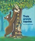 TROIS GRANDS COPAINS