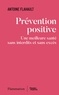 PREVENTION POSITIVE - UNE MEILLEURE SANTE SANS INTERDITS ET SANS EXCES