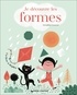 JE DECOUVRE LES FORMES - UN LIVRE A DEPLIER