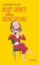 MARY SIDNEY ALIAS SHAKESPEARE - L'OEUVRE DE SHAKESPEARE A-T-ELLE ETE ECRITE PAR UNE FEMME ?