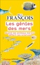 LES GENIES DES MERS - QUAND LES ANIMAUX MARINS DEFIENT LES SCIENCES