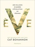 EVE - 200 MILLIONS D'ANNEES D'EVOLUTION AU FEMININ