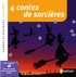 4 CONTES DE SORCIERES