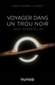 VOYAGER DANS UN TROU NOIR - AVEC INTERSTELLAR