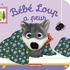 LES BEBETES - T148 - BEBE LOUP A PEUR - LIVRE MARIONNETTE POUR BEBE - DES 3 MOIS