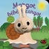 LES BEBETES - T158 - MARGOT BEBE ESCARGOT - LIVRE MARIONNETTE POUR BEBE - DES 3 MOIS