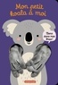 VIENS DANS MES BRAS ! - VIENS DANS MES BRAS - MON PETIT KOALA A MOI - LIVRE MARIONNETTE POUR BEBE -