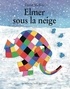 ELMER - T11 - ELMER SOUS LA NEIGE