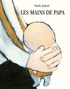 LES MAINS DE PAPA