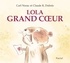 LES HISTOIRES DE LOLA : LOLA GRAND COEUR