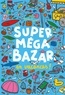 SUPER MEGA BAZAR - T02 - SUPER MEGA BAZAR EN VACANCES !