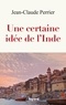 UNE CERTAINE IDEE DE L'INDE