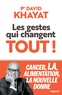 LES GESTES QUI CHANGENT TOUT ! - CANCER, I.A., ALIMENTATION, LA NOUVELLE DONNE