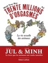 TRENTE MILLIONS D'ORGASMES - LA VIE SEXUELLE DES ANIMAUX