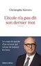 L'ECOLE N'A PAS DIT SON DERNIER MOT - LE COUP DE GUEULE D'UN RECTEUR QUI REFUSE DE BAISSER LES BRAS