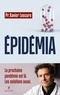 EPIDEMIA - LA PROCHAINE PANDEMIE EST LA, LES SOLUTIONS AUSSI