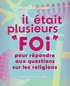 IL ETAIT PLUSIEURS "FOI" (EDITION 2024) - POUR REPONDRE AUX QUESTIONS SUR LES RELIGIONS