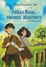FELIX & ROSE, ENFANTS RESISTANTS - TOME 1 - MISSIONS SECRETES