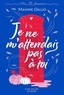 JE NE M'ATTENDAIS PAS A TOI