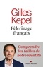 PELERINAGE FRANCAIS - COMPRENDRE LES FAILLES DE NOTRE IDENTITE