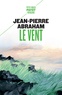 LE VENT - SUIVI DE : CETTE NUIT-LA