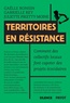 TERRITOIRES EN RESISTANCE - COMMENT DES COLLECTIFS LOCAUX FONT CAPOTER DES PROJETS ECOCIDAIRES