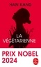 LA VEGETARIENNE - PRIX NOBEL DE LITTERATURE 2024