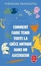 COMMENT FAIRE TENIR TOUTE LA GRECE ANTIQUE DANS UN ASCENSEUR