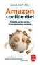 AMAZON CONFIDENTIEL - ENQUETE SUR LES SECRETS D'UNE DOMINATION MONDIALE