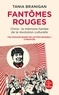FANTOMES ROUGES - CHINE : LA MEMOIRE HANTEE DE LA REVOLUTION CULTURELLE