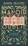 LE MANOIR OUBLIE - TOME 2 LES ANNEES DE TOURMENTE - VOL02